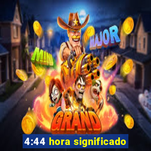 4:44 hora significado